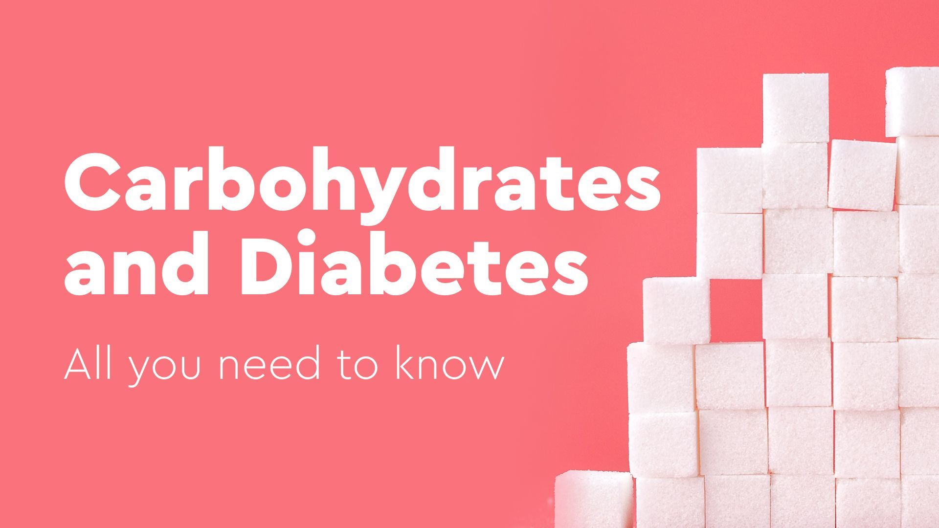 Carbohydrates and Diabetes: All you need to know